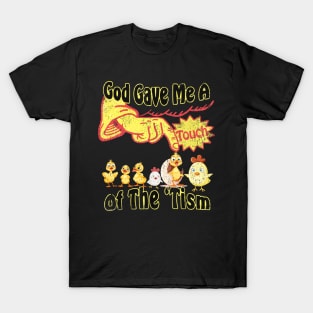 Cute Funny Duck Says God Gave Me A Touch Of The 'Tism T-Shirt